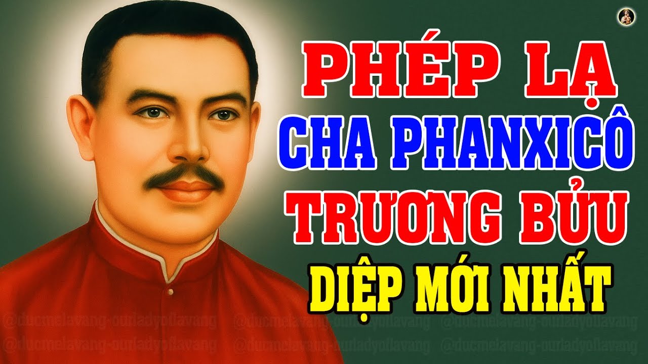 101 Phép Lạ Cha Phanxicô Trương Bửu Diệp : Bằng Chứng Không Thể Phủ Nhận