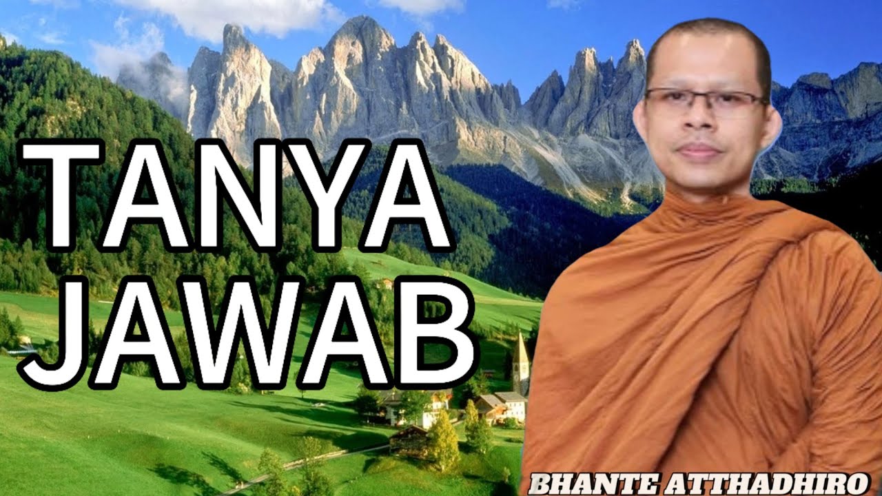 TANYA JAWAB BERSAMA BHANTE ATTHADHIRO