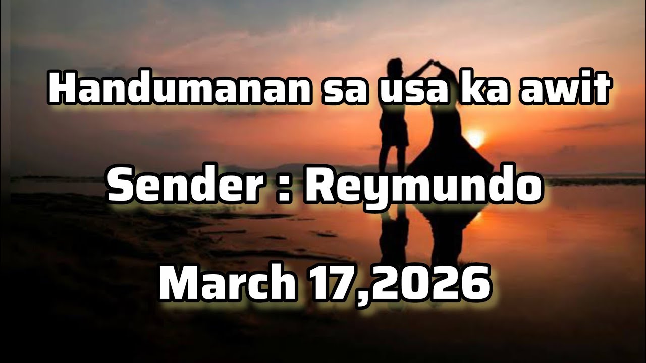 Handumanan sa usa ka awit sender Reymundo March 17 2026
