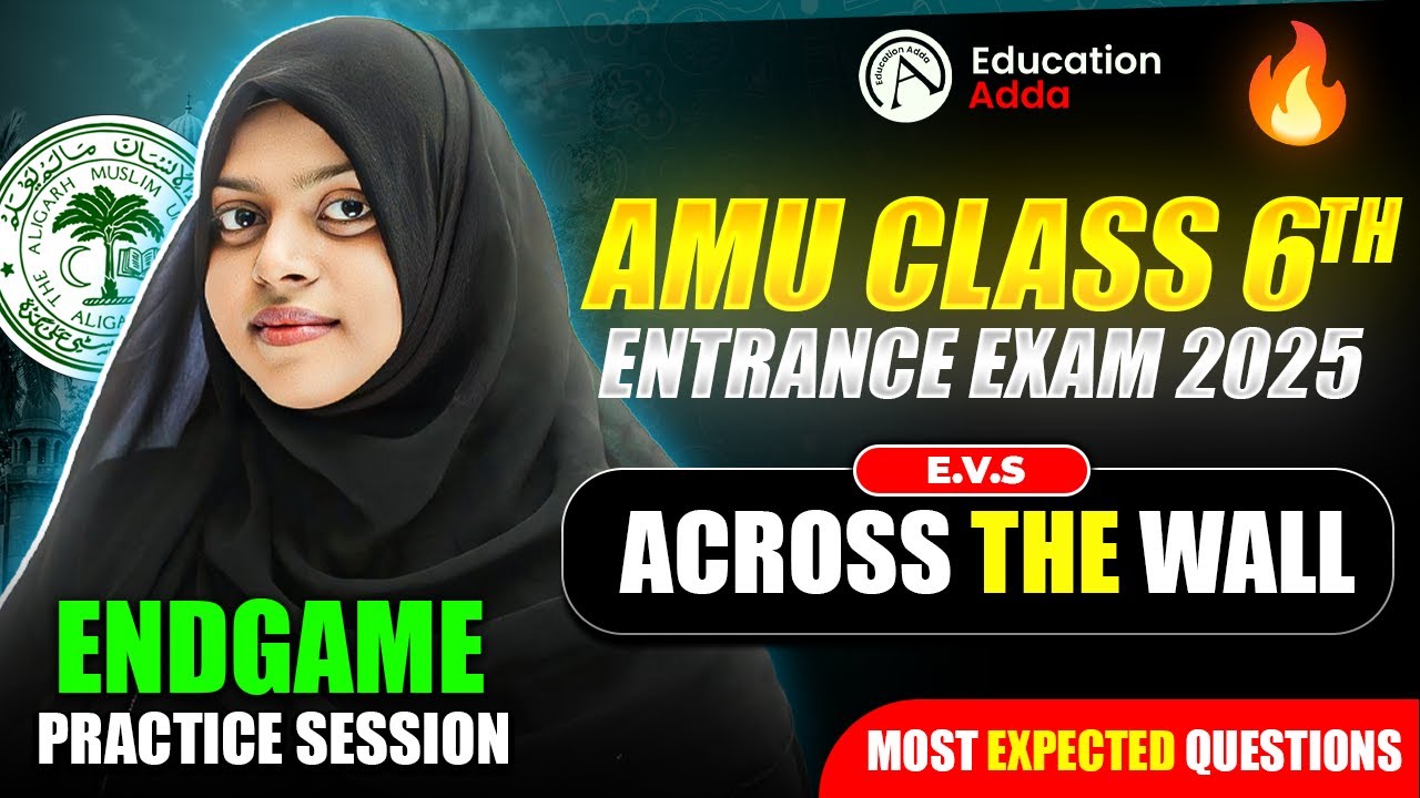 Across The Wall - EVS - AMU Class 6th Entrance Exam 2025 - Endgame | Most Expected MCQs