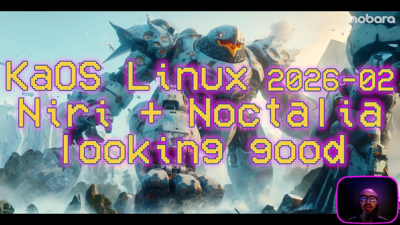 KaOS Linux 2026-02 Niri Noctalia | are we there yet? #foss #gnu #linux #kaos #niri #noctalia