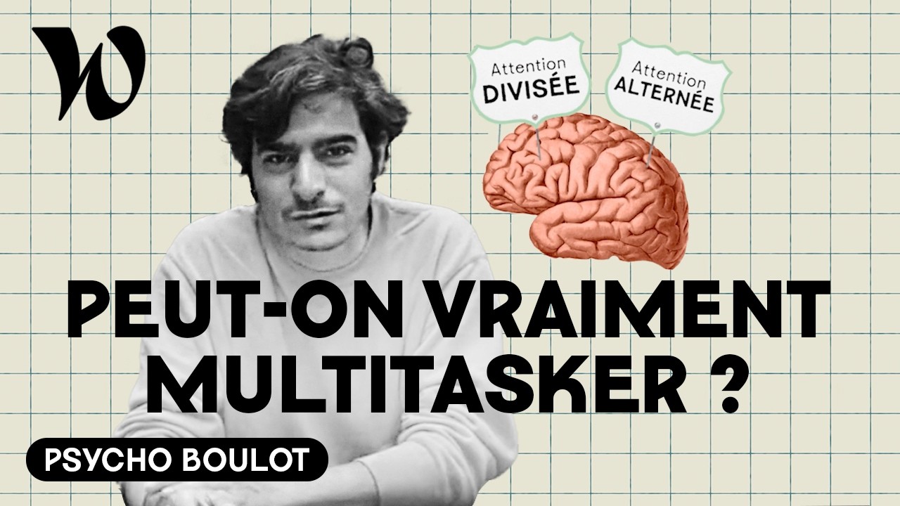 Votre cerveau peut-il VRAIMENT faire plusieurs choses en même temps ?