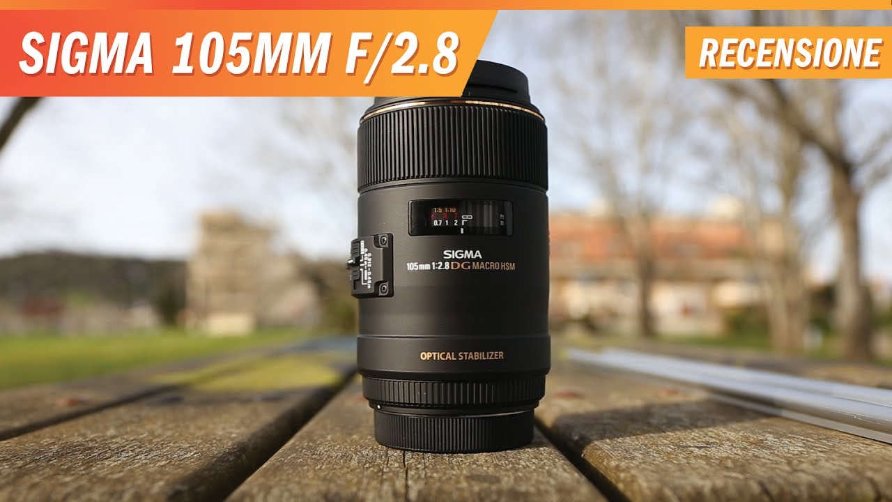 Sigma 105mm f/2.8 Macro DG OS HSM: Recensione e test