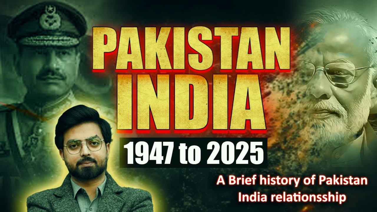 Documentary: A Brief History Of Pakistan-India Relations (1947-2025) | Explained