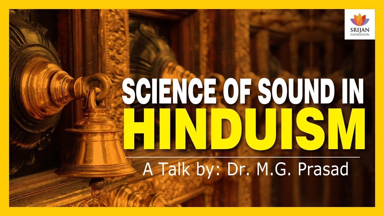 Science of Sound in Hinduism: Ancient Acoustic Secrets Validated by Modern Physics | Dr. M.G. Prasad