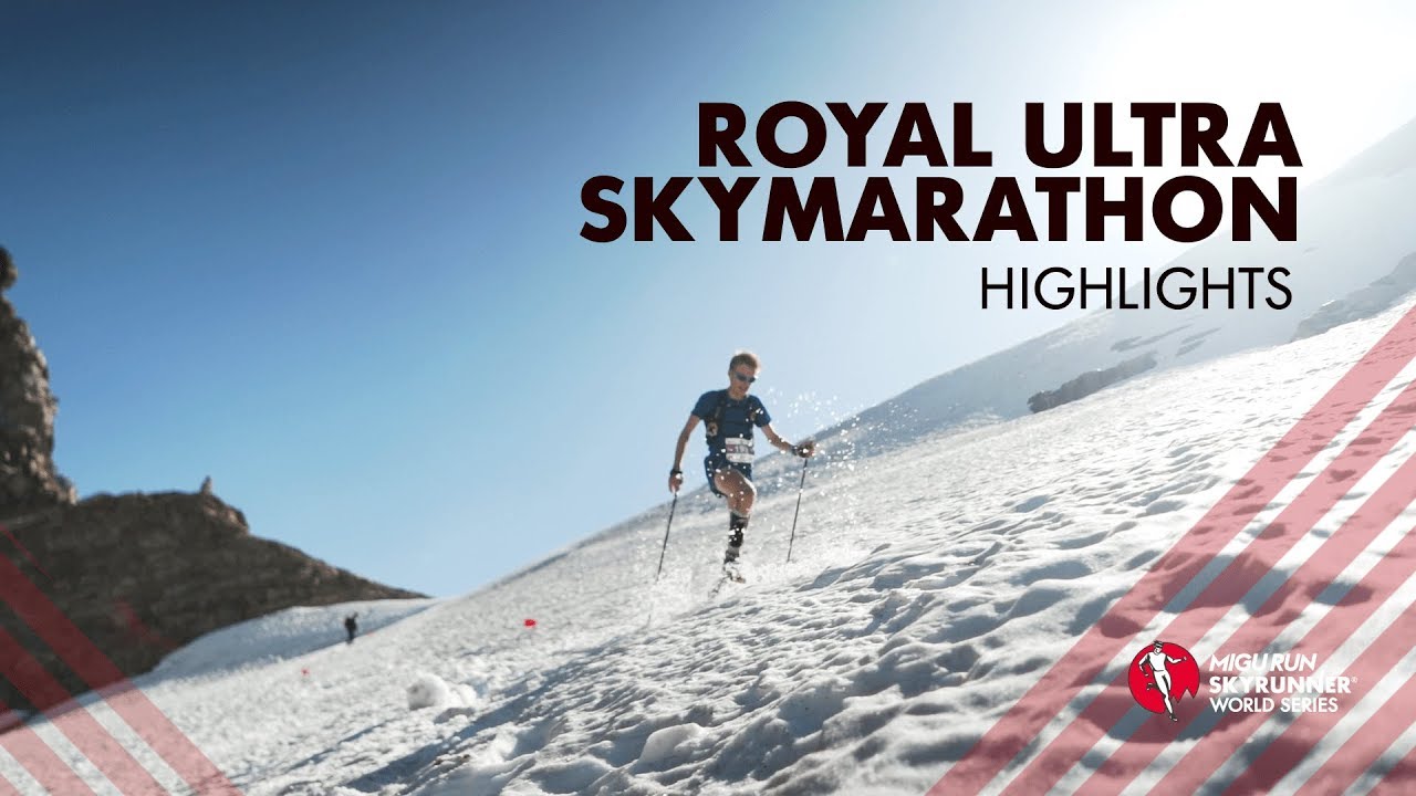 ROYAL ULTRA SKYMARATHON 2019 - HIGHLIGHTS / SWS19 - Skyrunning