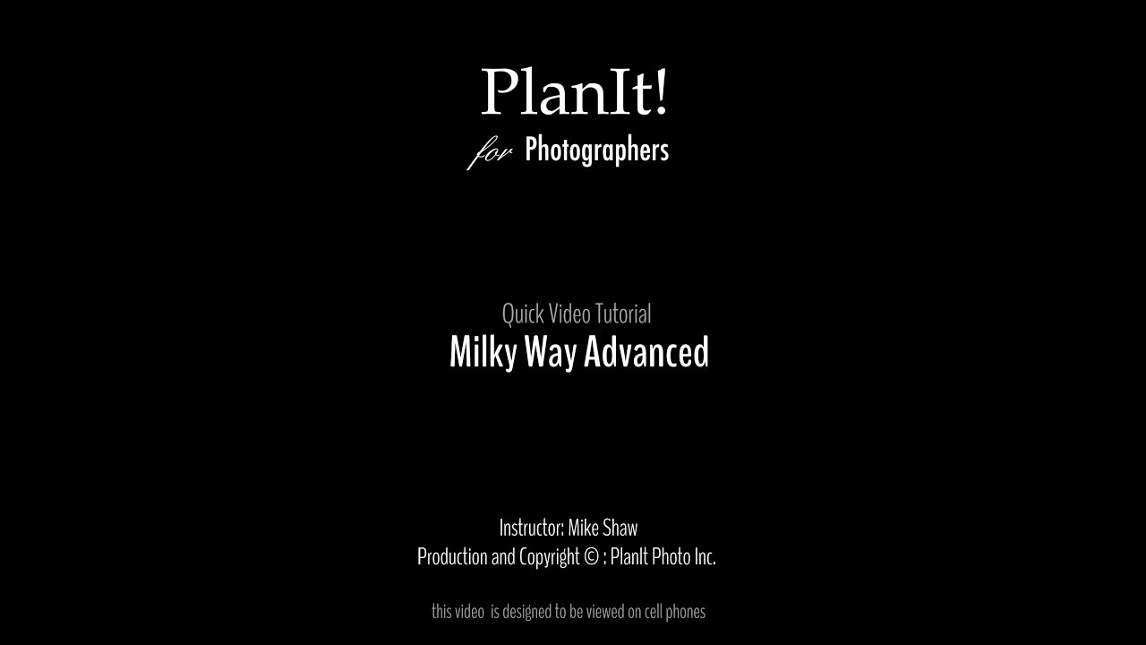 22. Milky Way Advanced (Planit Video Tutorial 2019.04)