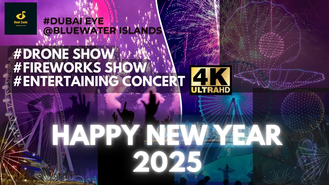 Dubai New Year 2025 Fireworks 🎆 | Stunning Drone Show at Dubai Eye 🌟  | Dubai Bluewater Islands[4K]