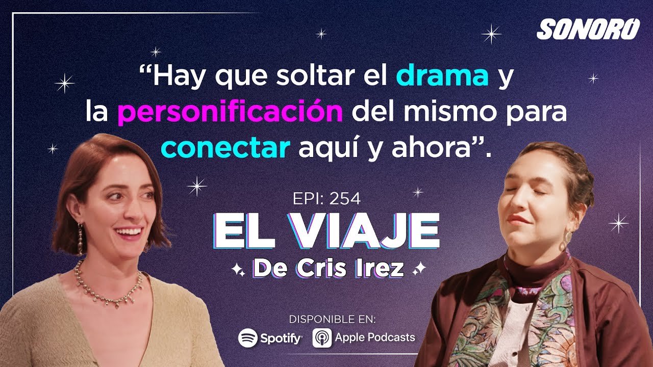 El viaje - 254: El viaje de la voluntad con Cris Irez