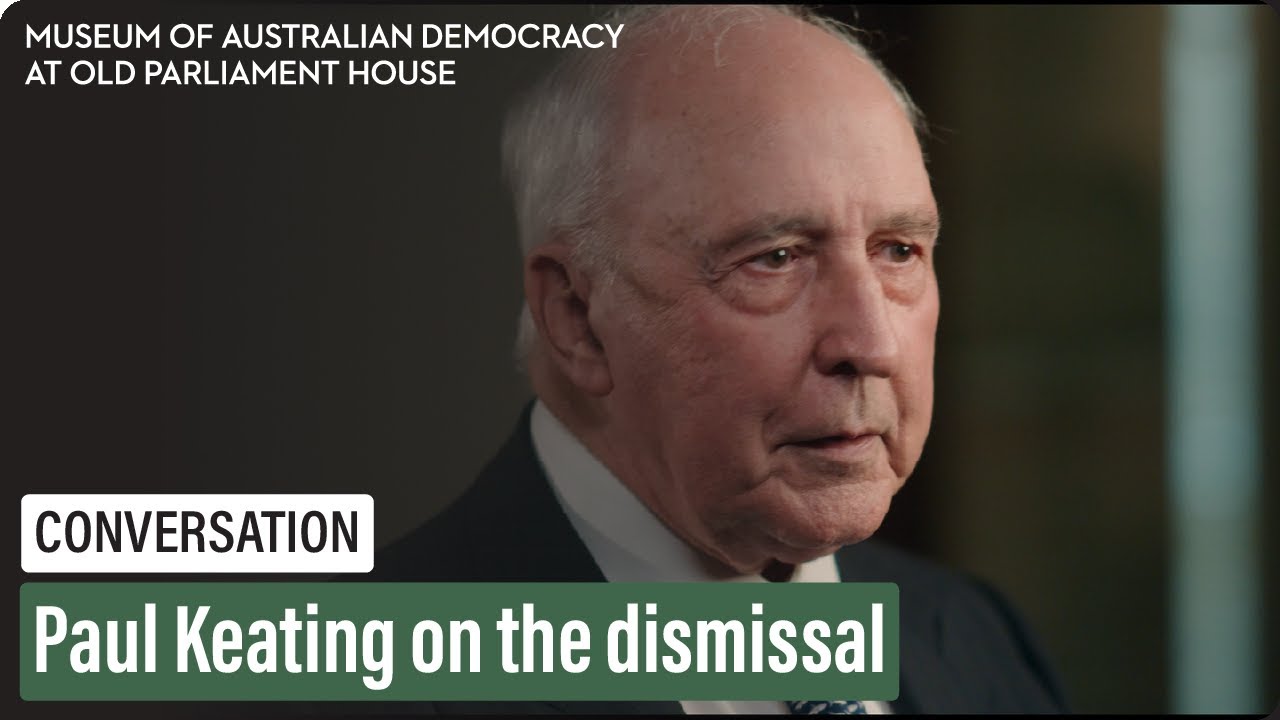 Former Prime Minister Paul Keating on the dismissal