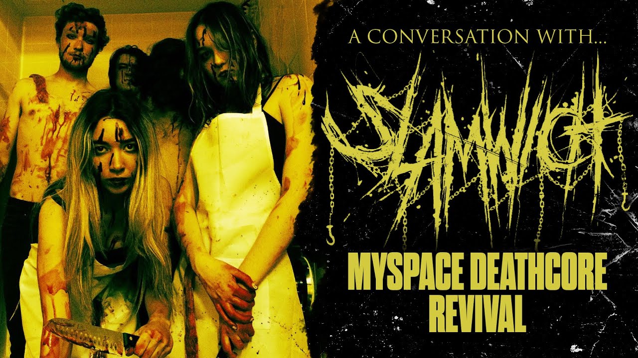SLAMWICH - MYSPACE DEATHCORE REVIVAL