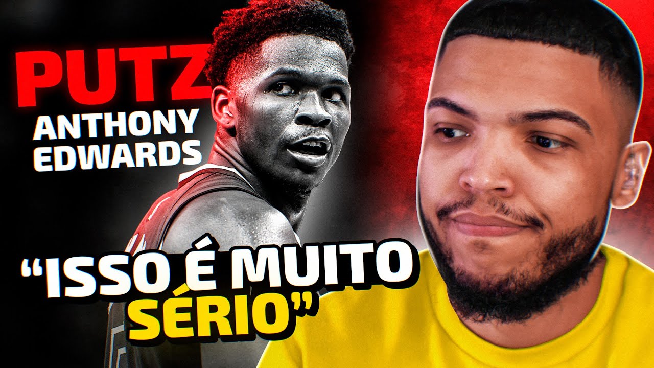 PUTZ ANTHONY EDWARDS! | REACT DO JOTA