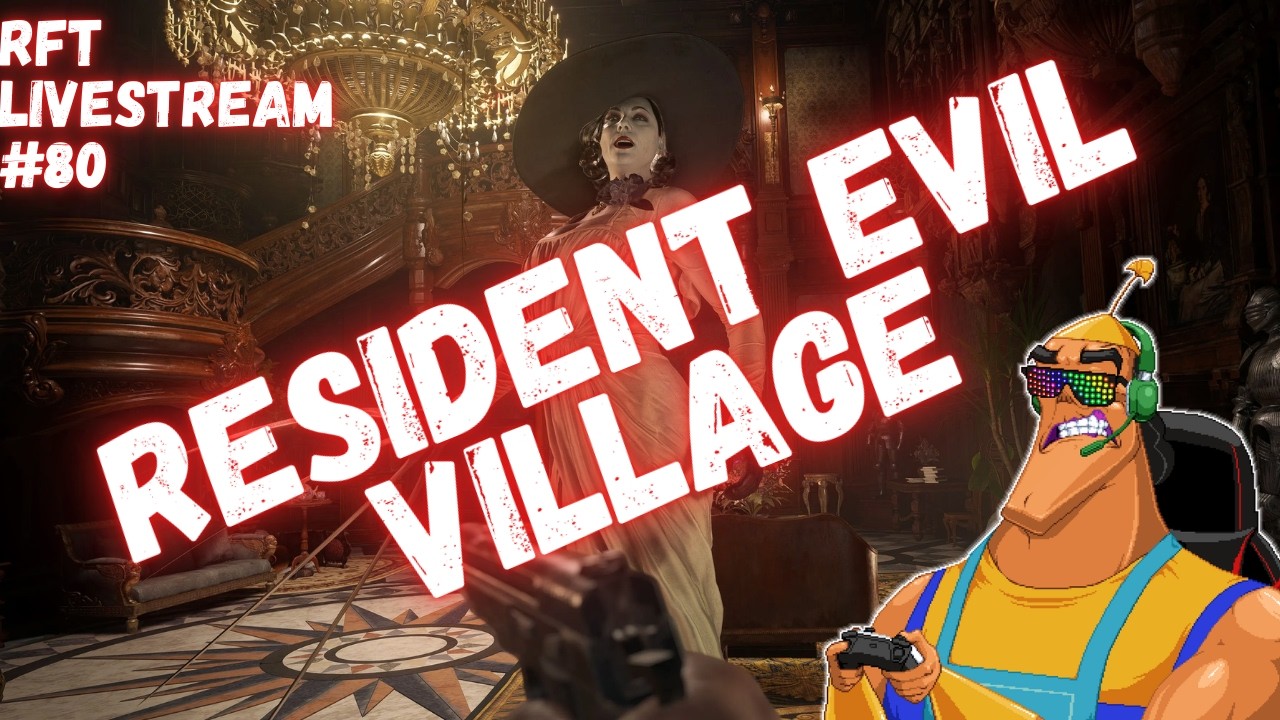 RFT LIVESTREAM #80 - 34th Birthday Celebration with Resident Evil Village