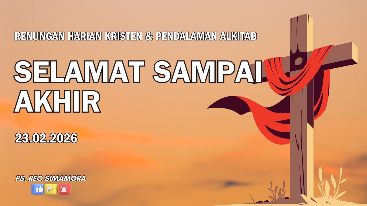 DAILY DEVOTION - 23 02 26 | SELAMAT SAMPAI AKHIR