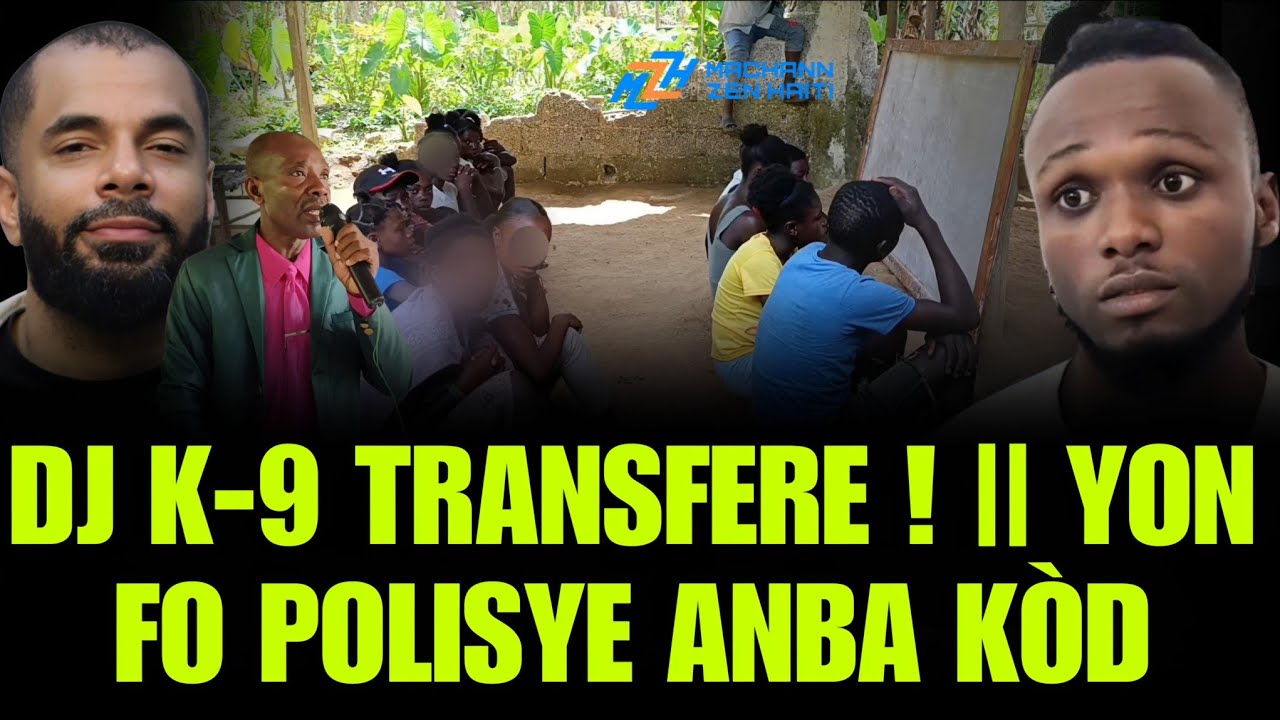 YO RANPLASE DIREKTÈ KI AKIZE NAN MASISI AK TIM0UN YO || YON FO POLISYE ANBA KÒD || DJ K-9 TRANSFERE