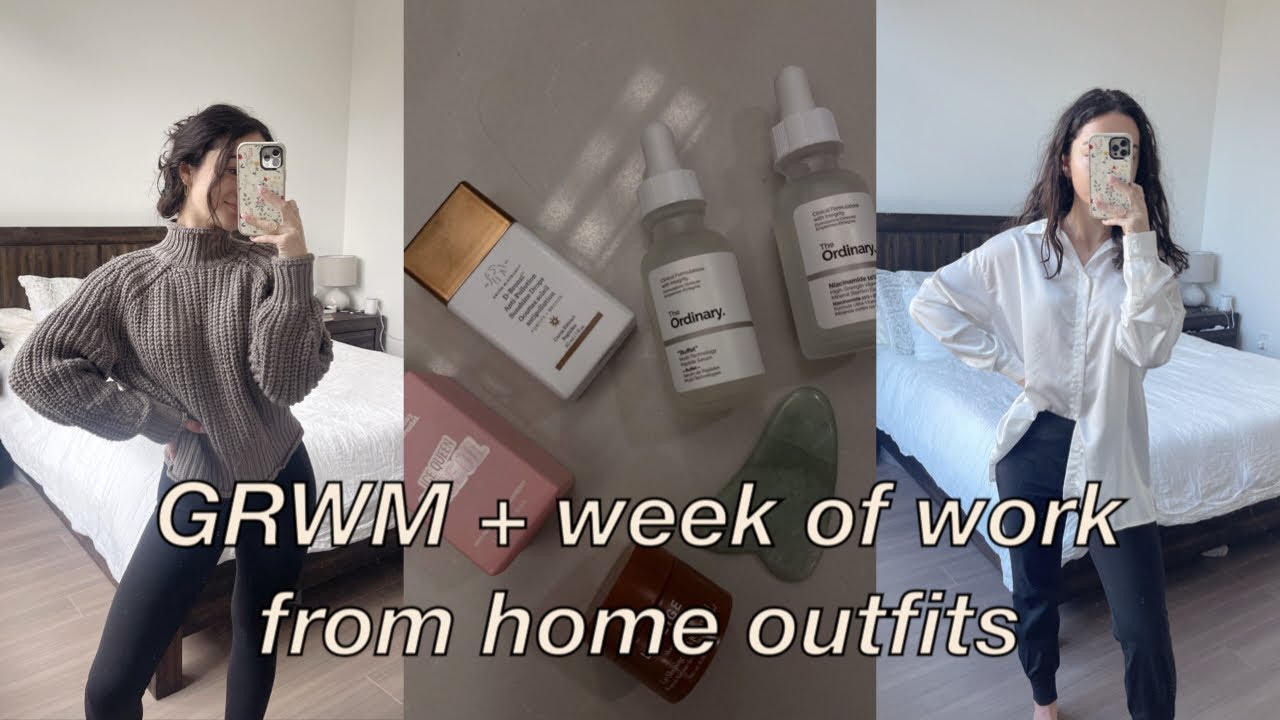 GRWM for working from home + full week of (realistic) work from home outfits