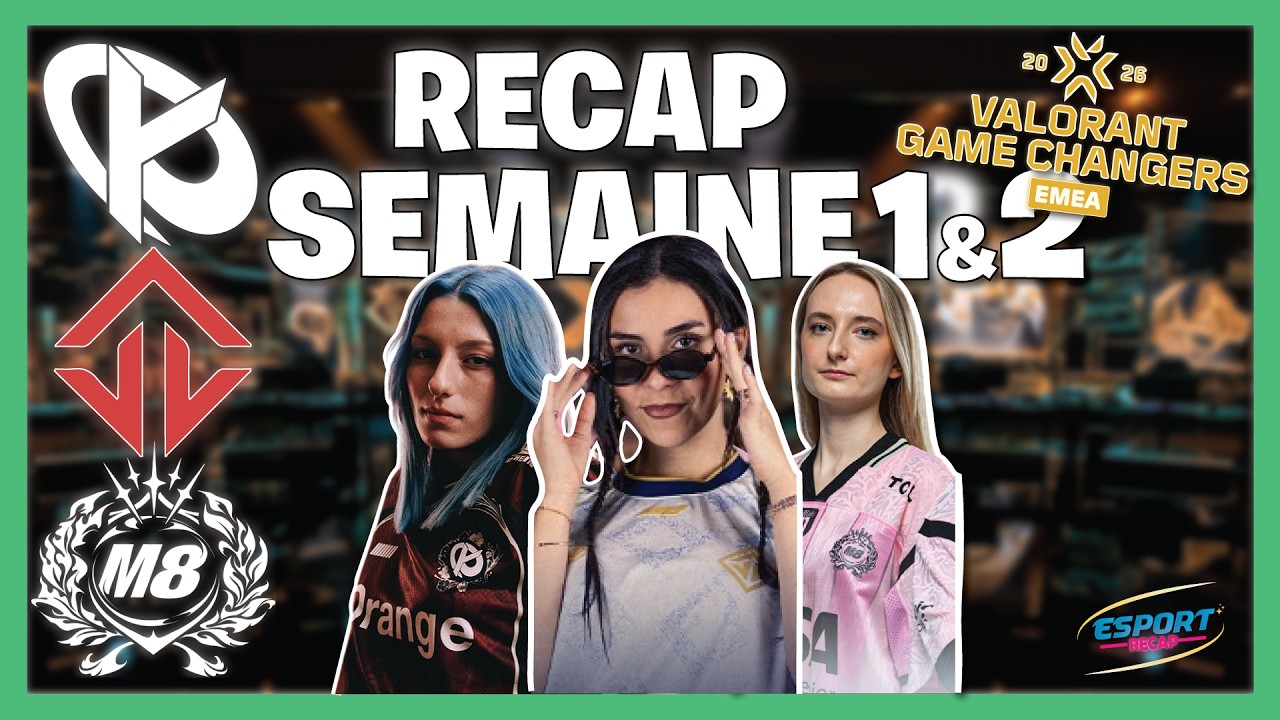 RECAP SEMAINE 1 & 2 – VCT GC EMEA 2026
