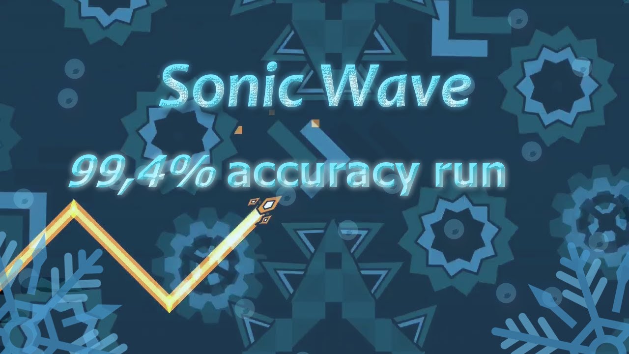 Sonic Wave 99,4% Accuracy run. (~68 231 Attempts) (Extreme demon)