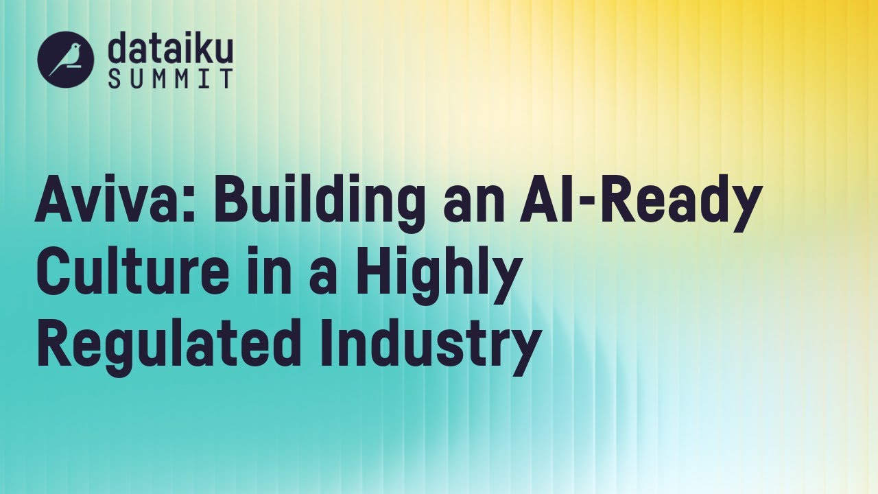 Aviva: Building an AI-Ready Culture in a Highly Regulated Industry | Dataiku Summit London 2025
