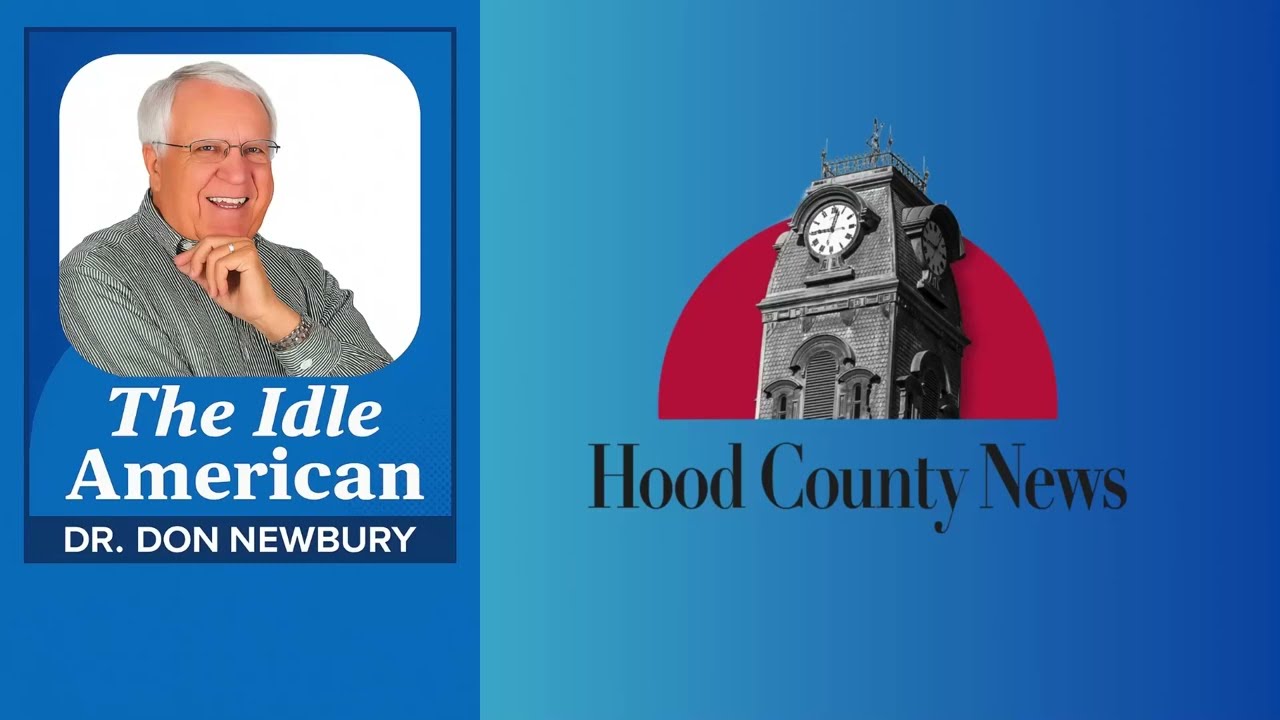 The Idle American | Hood County News - Granbury, TX