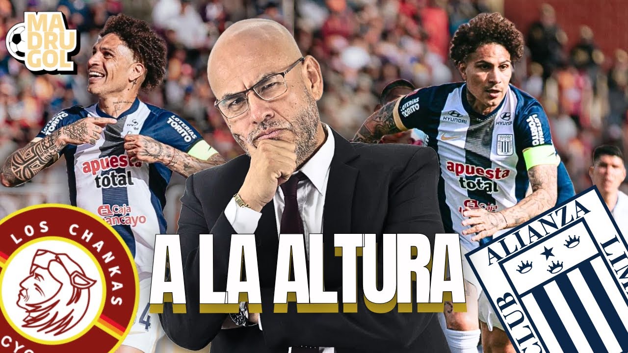 MADRUGOL CON MR PEET: PAOLO A LA ALTURA | CHANKAS CYC 1 - 2 ALIANZA LIMA | LIGA 1
