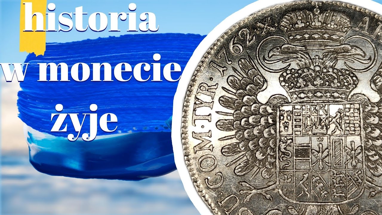 Okazowy talar Marii Teresy 1762 r. oraz o reformach monetarnych w tamtym czasie