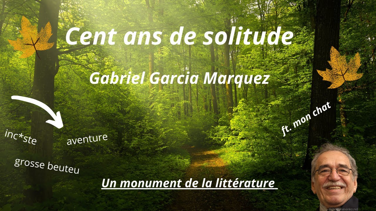 Cent ans de solitude (Gabriel Garcia Marquez) un roman douteux et génialissime