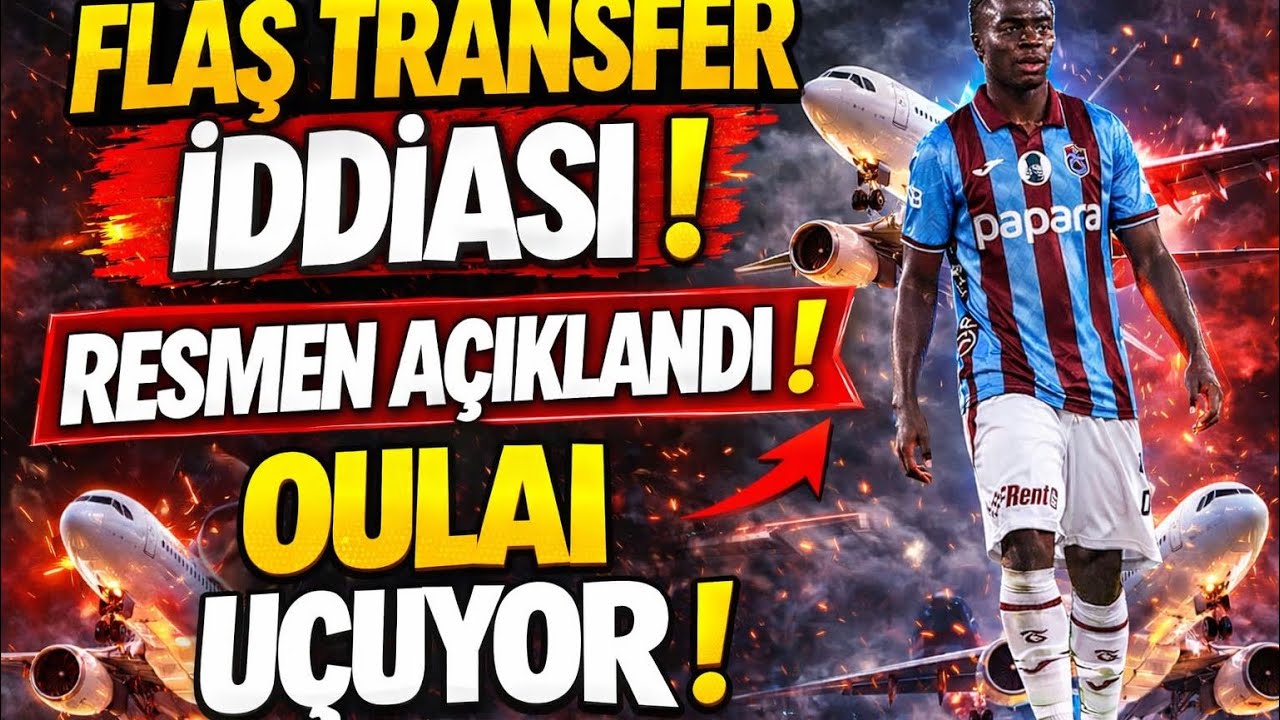 Flaş Transfer İddiası ! Oulai Uçuyor ! Resmen Açıklandı ! #trabzonspor 