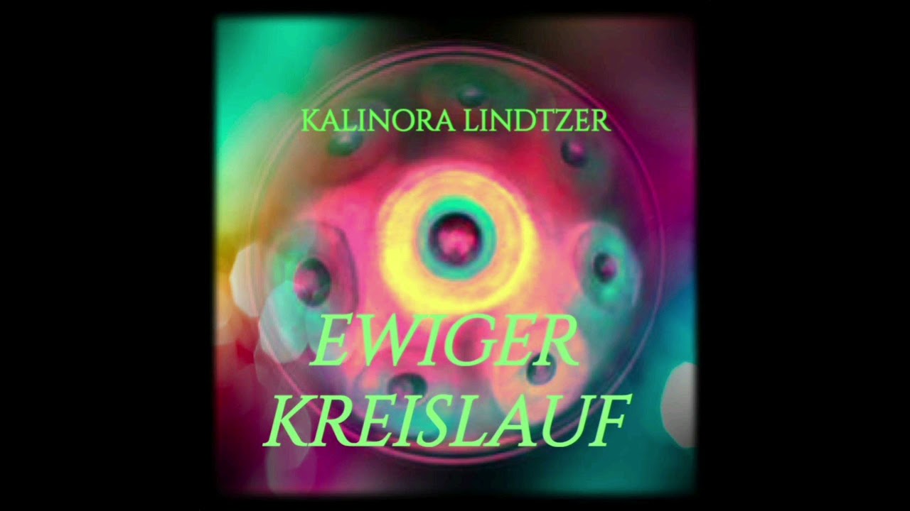 Ewiger Kreislauf ♡ Kalinora Lindtzer