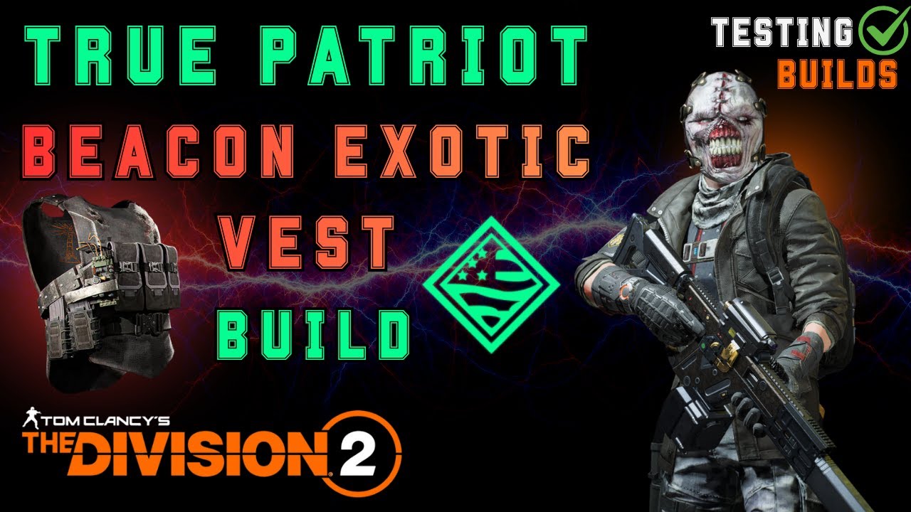 Beacon Chest True Patriot Build with Chameleon & Eagle's Grasp - TESTING BUILDS - The Division 2