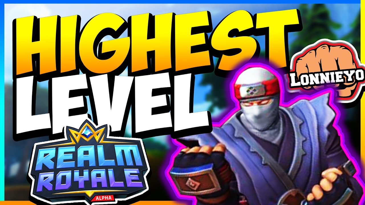 The Highest Level of Realm Royale