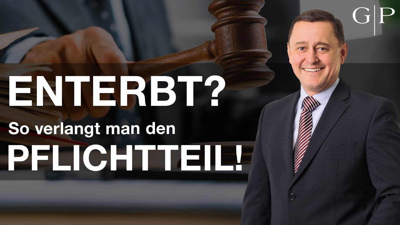 Enterbt? So macht man seinen Pflichtteil geltend. Praxistipps vom Erbrechtsanwalt