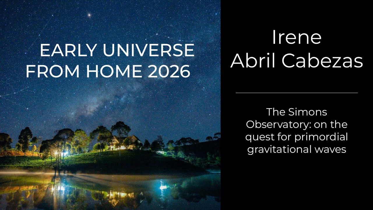Irene Abril Cabezas - The Simons Observatory: on the quest for primordial gravitational waves