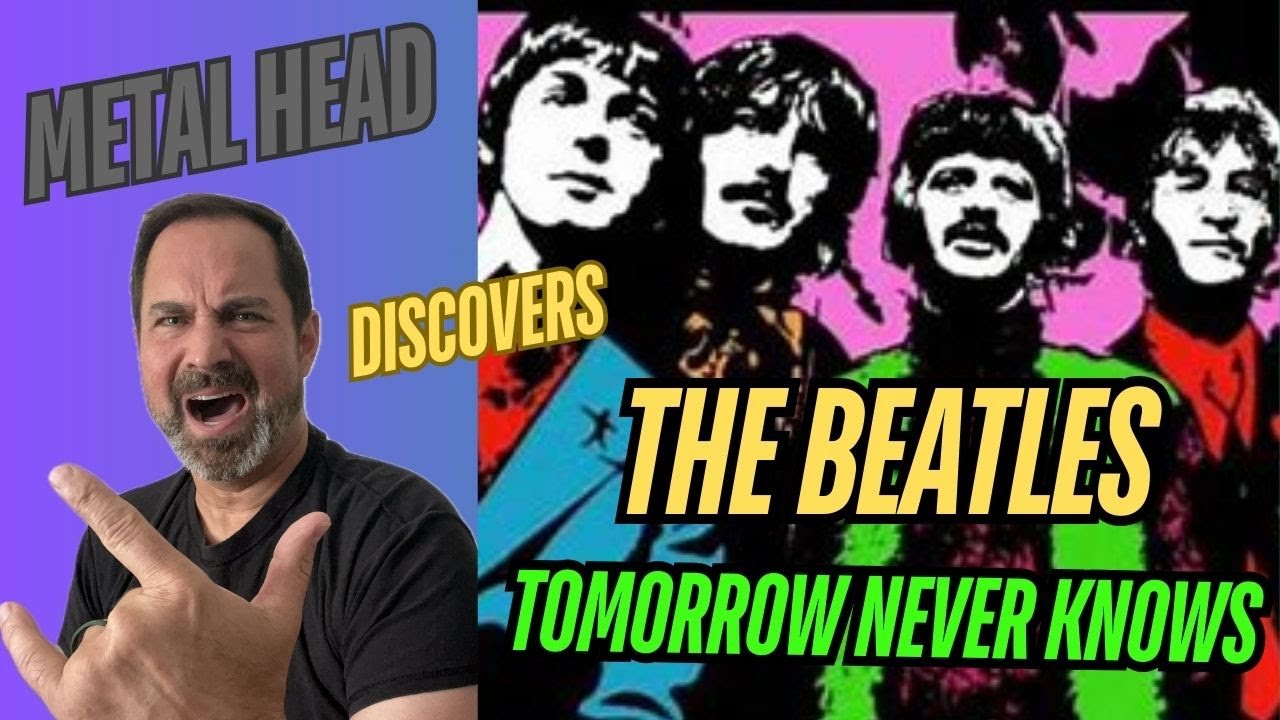 FIRST TIME REACTION!!! - THE BEATLES - TOMORROW NEVER KNOWS