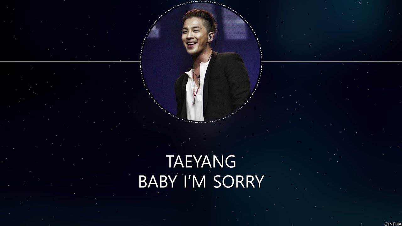 TAEYANG - Baby I'm Sorry [HAN+ROM+ENG]