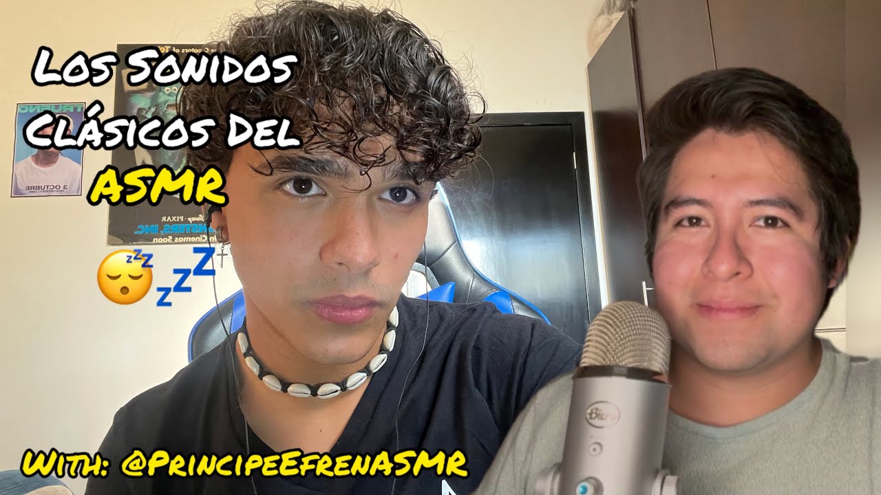 ASMR- Los Sonidos Más Clásicos Del ASMR/ con @PrincipeEfrenASMR 