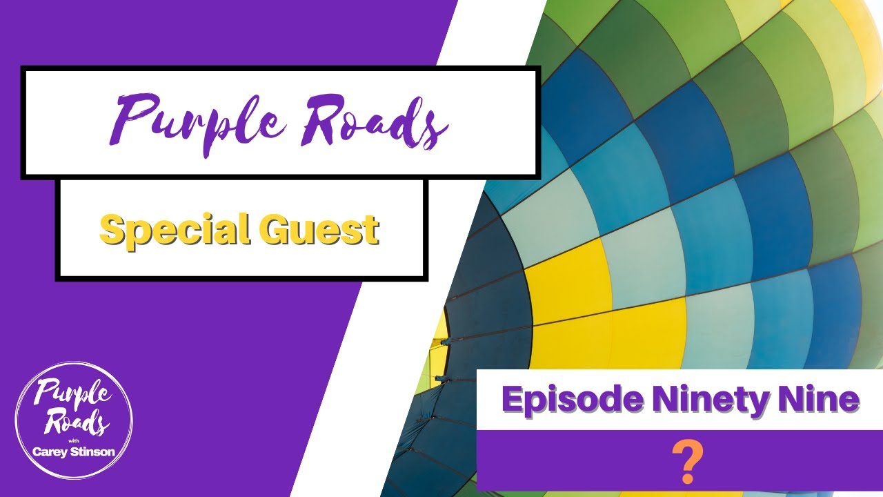 Purple Roads | Episode Ninety Nine?