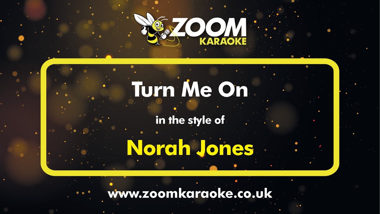 Norah Jones - Turn Me On (Karaoke Version) with Lyrics On Screen
