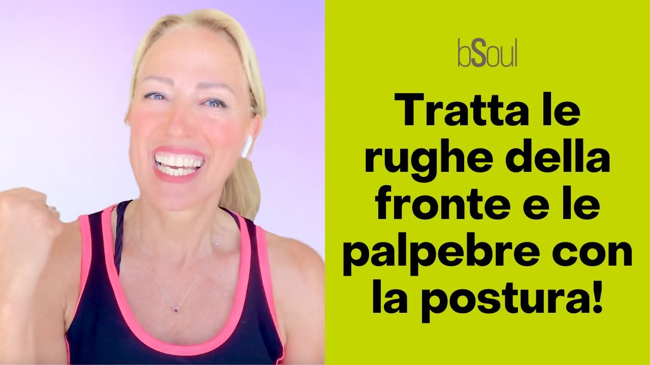 Trattiamo le rughe della fronte e le palpebre cadenti con la giusta postura!