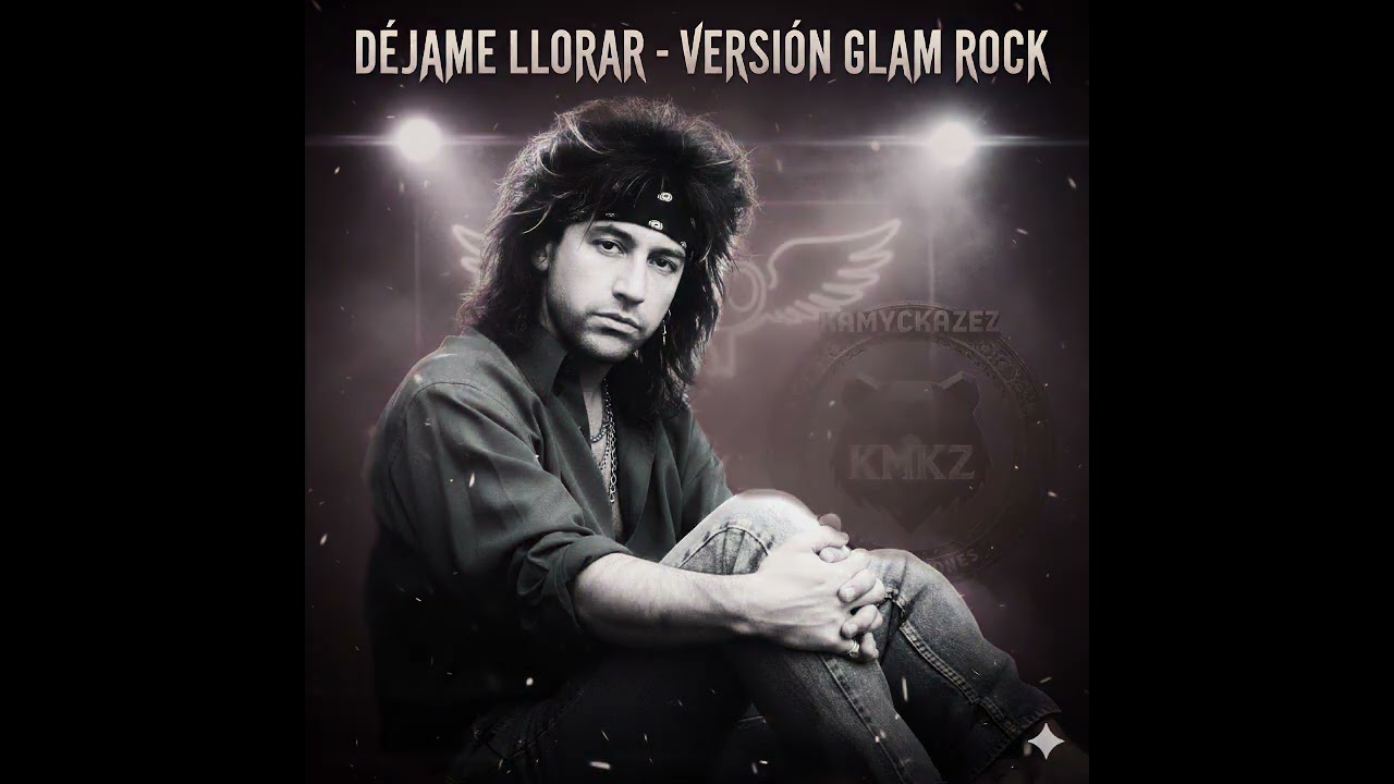 Déjame Llorar – Balada Glam Rock Cover – KAMYCKAZEZ PRODUCCIONES