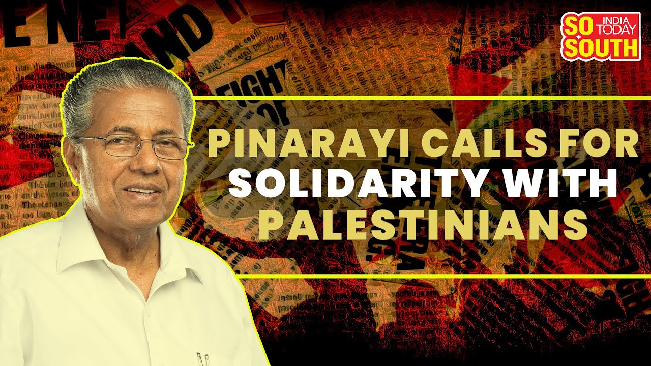 Kerala CM Speaks Up Against Ethnic Cleansing in Palestine | SoSouth