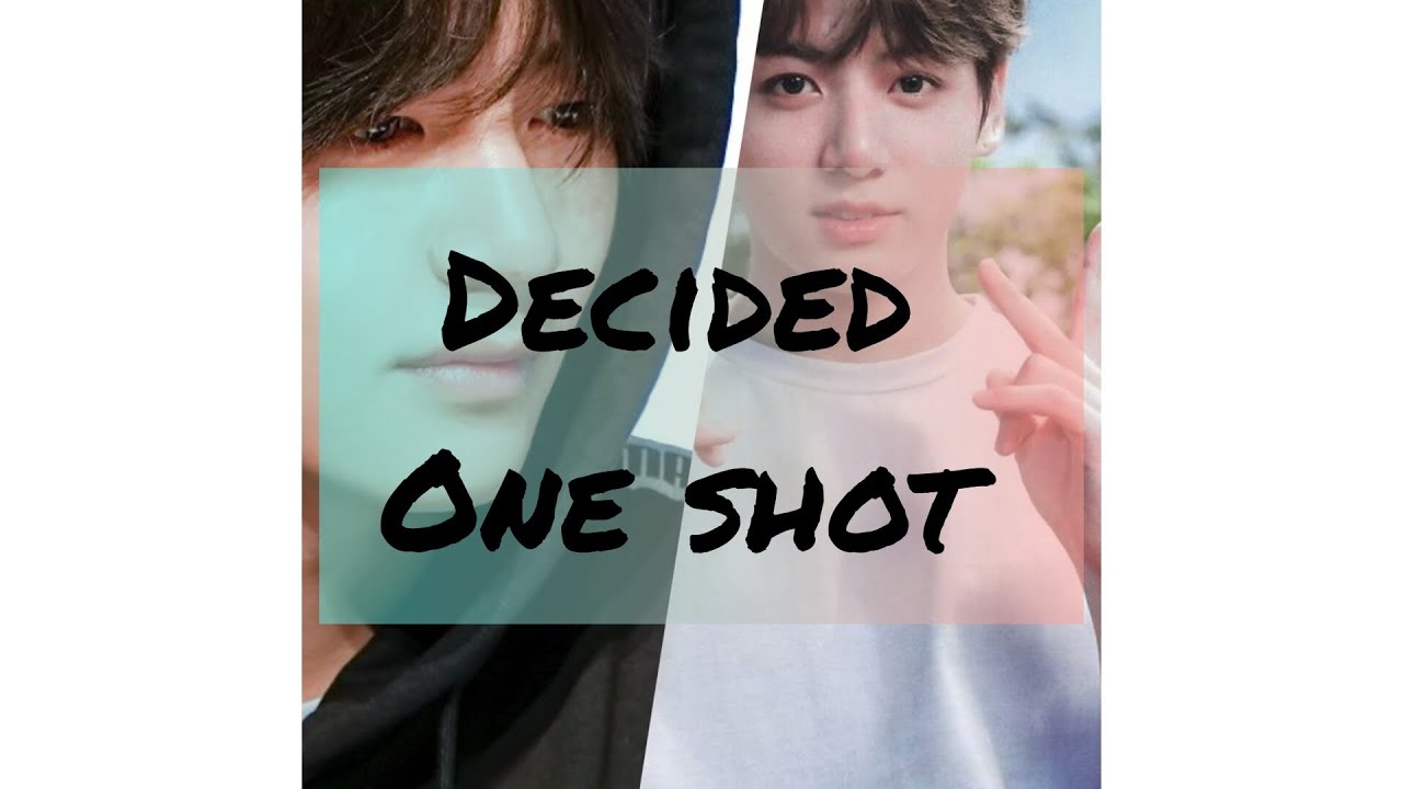 Decided (one shot)