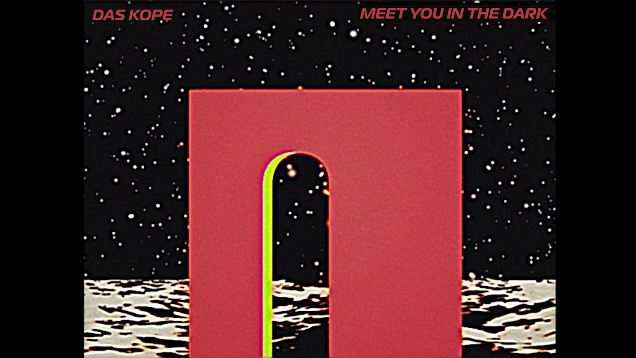 Das Kope - Meet You In The Dark