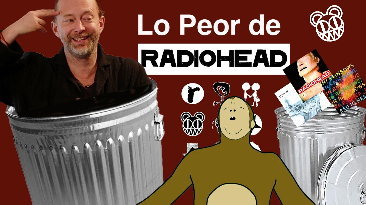 Las Canciones más odiadas de Radiohead