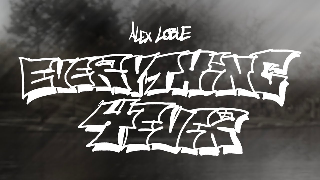 Alex Lobue | EVERYTHING 4EVER