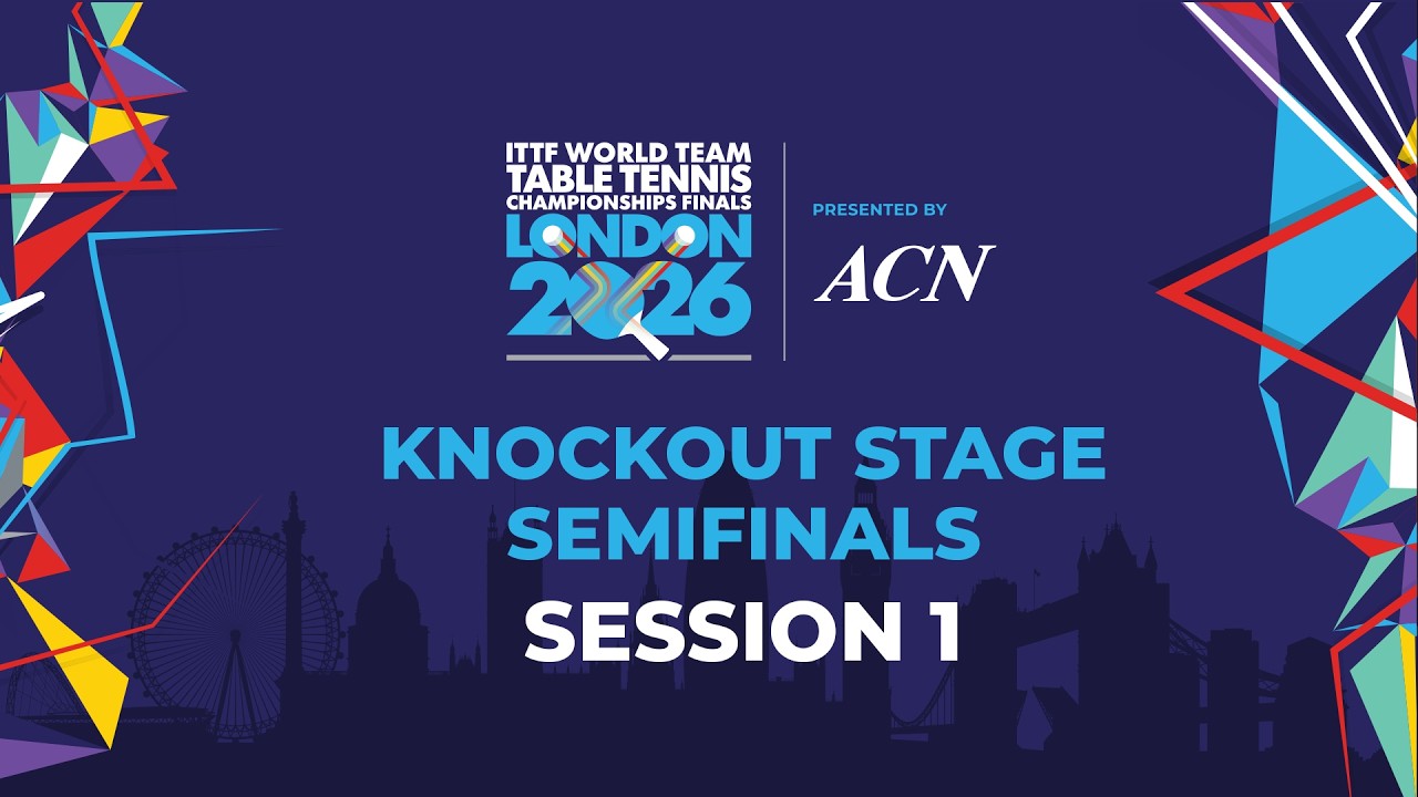 LIVE! | SF | KO | ITTF World Team Table Tennis Championships Finals London 2026 | Session 1