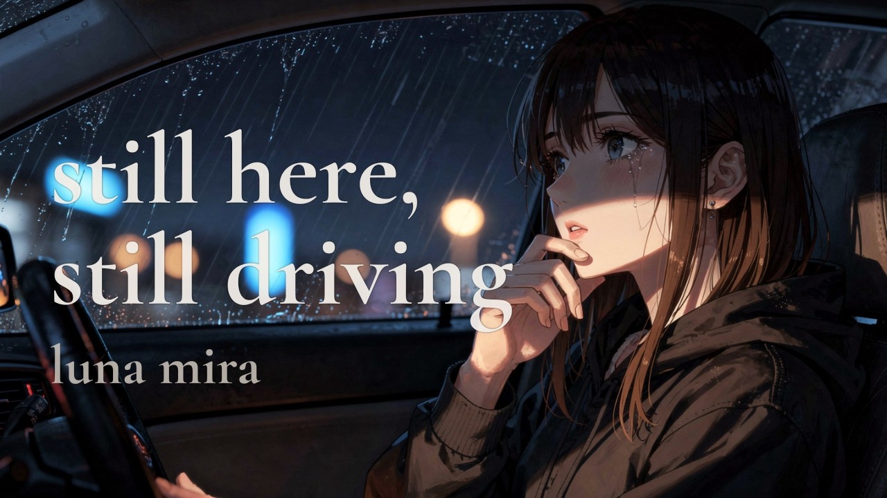 Still Here, Still Driving — Luna Mira