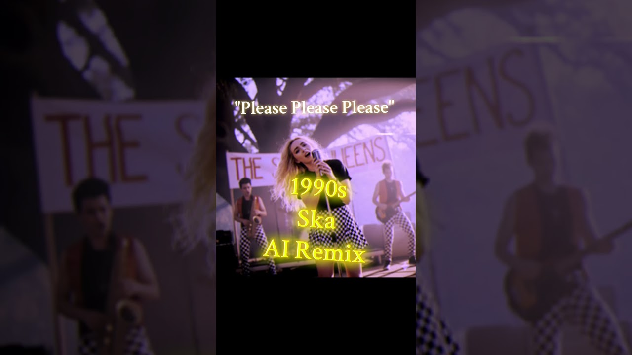 "Please Please Please" ...but it's 1990s ska vibes