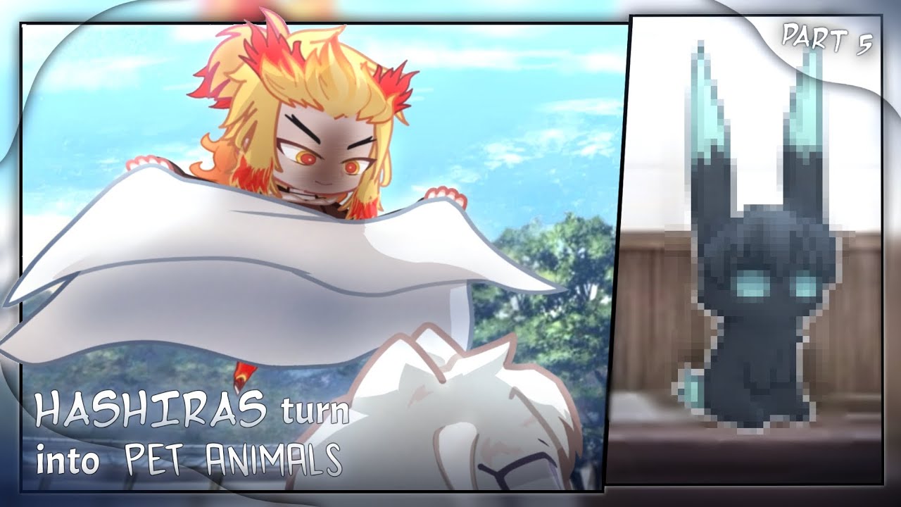HASHIRAS turns into Animals || PART 5 || ORIGINAL GACHA KNY AU •° demon slayer 