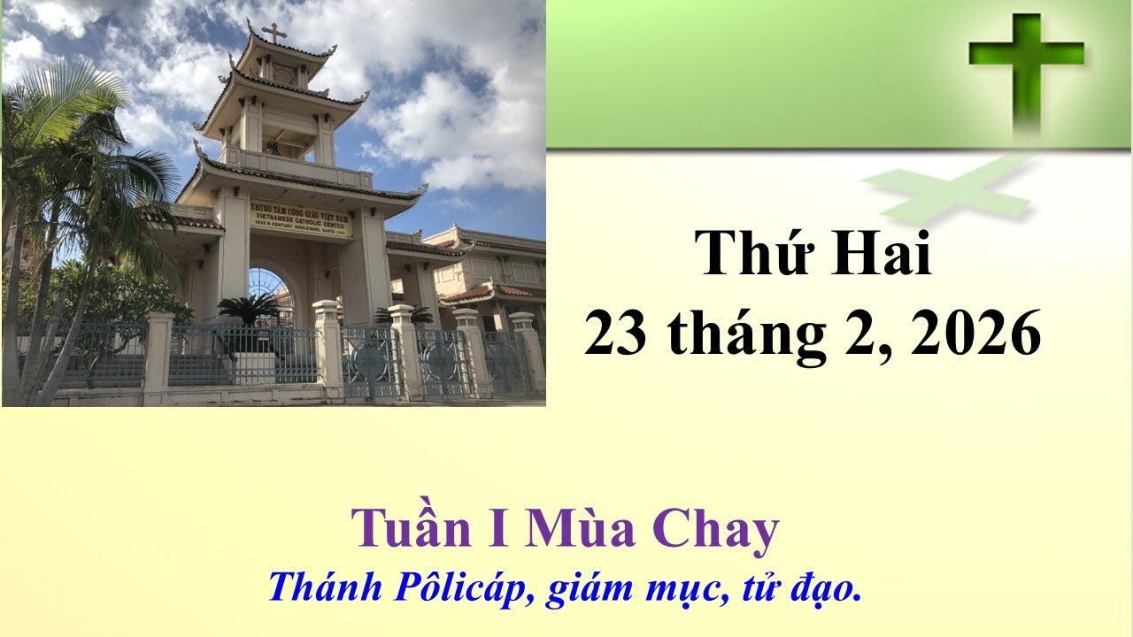 Thánh Lễ Thứ Hai ngày 23-2-2026 lúc 8g30 sáng giờ California, U.S.A.